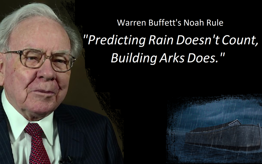 Warren Buffett’s Noah Rule: Sage Advice